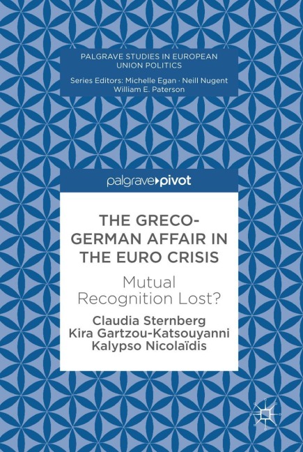 The Greco-German Affair in the Euro Crisis: Mutual Recognition Lost?