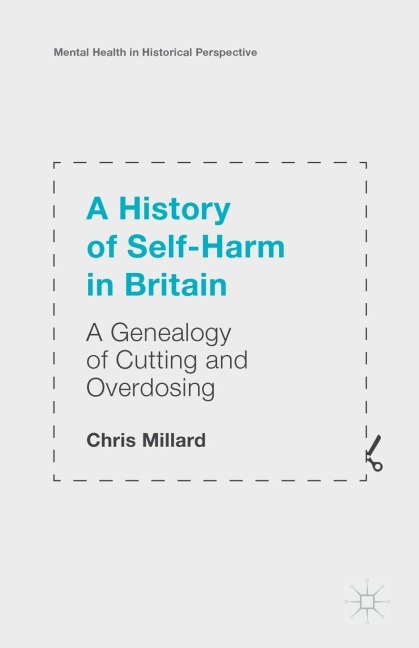 A History of Self-Harm in Britain: A Genealogy of Cutting and Overdosing