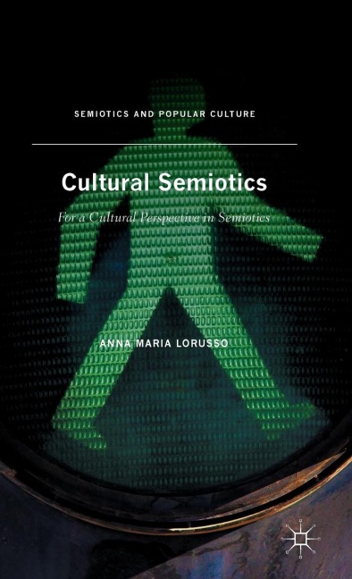 Cultural Semiotics: For a Cultural Perspective in Semiotics
