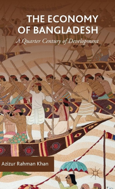 The Economy of Bangladesh: A Quarter Century of Development