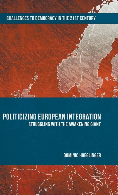 Politicizing European Integration: Struggling with the Awakening Giant