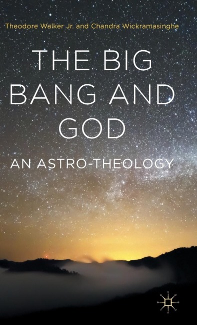 The Big Bang and God: An Astro-Theology
