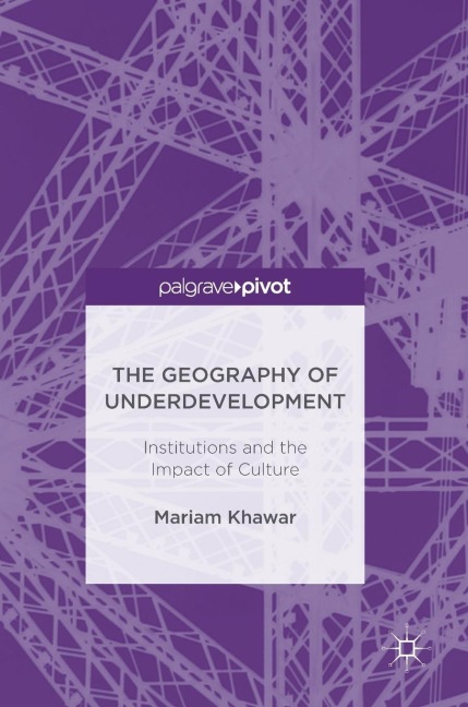 The Geography of Underdevelopment: Institutions and the Impact of Culture