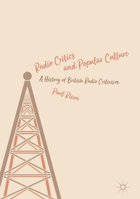 Radio Critics and Popular Culture: A History of British Radio Criticism