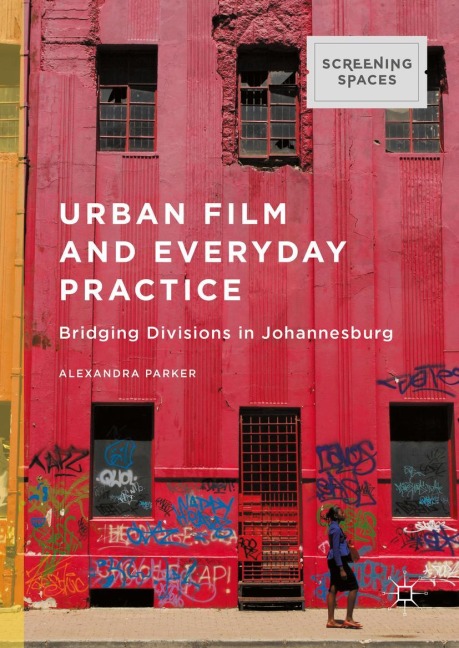 Urban Film and Everyday Practice: Bridging Divisions in Johannesburg