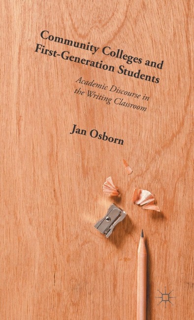 Community Colleges and First-Generation Students: Academic Discourse in the Writing Classroom