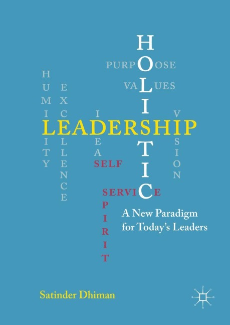 Holistic Leadership: A New Paradigm for Todays Leaders