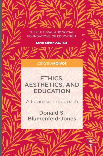 Ethics, Aesthetics, and Education: A Levinasian Approach
