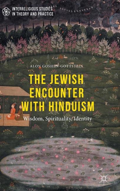 The Jewish Encounter with Hinduism: History, Spirituality, Identity