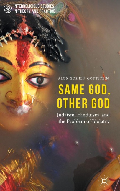 Same God, Other God: Judaism, Hinduism, and the Problem of Idolatry