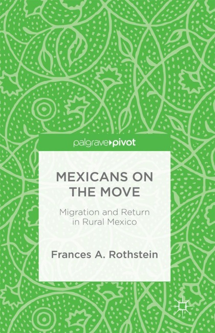 Mexicans on the Move: Migration and Return in Rural Mexico