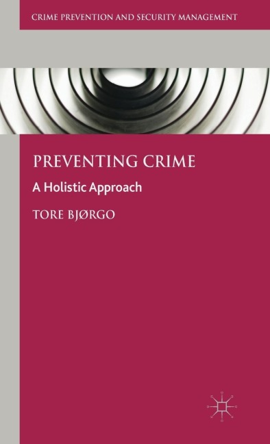 Preventing Crime: A Holistic Approach