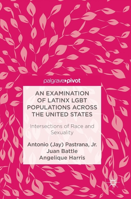 An Examination of Latinx LGBT Populations Across the United States: Intersections of Race and Sexuality