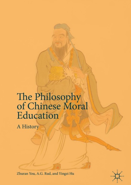 The Philosophy of Chinese Moral Education: A History