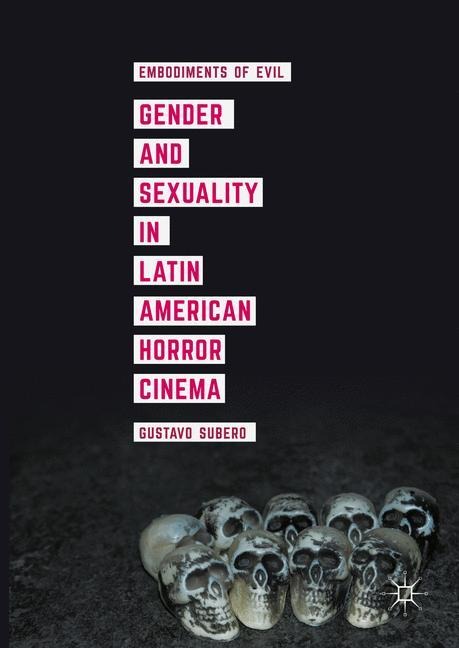 Gender and Sexuality in Latin American Horror Cinema: Embodiments of Evil