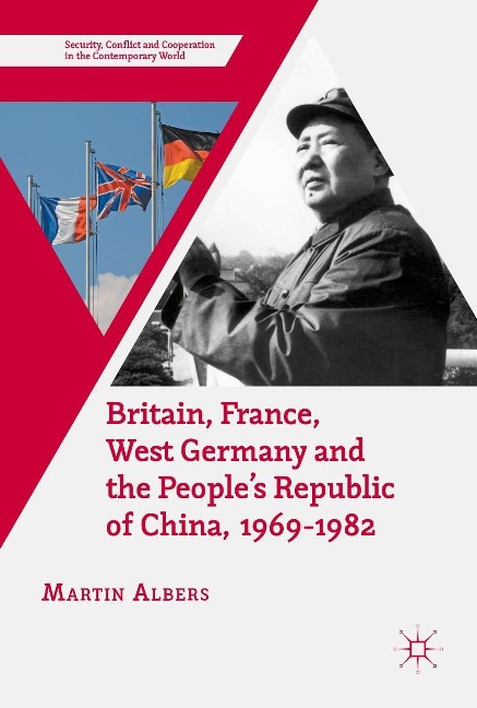 Britain, France, West Germany and the People's Republic of China, 1969-1982: The European Dimension of China's Great Transition