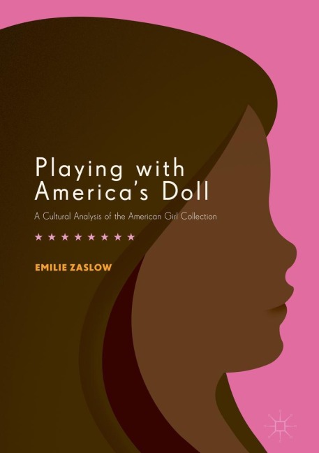 Playing with Americas Doll: A Cultural Analysis of the American Girl Collection