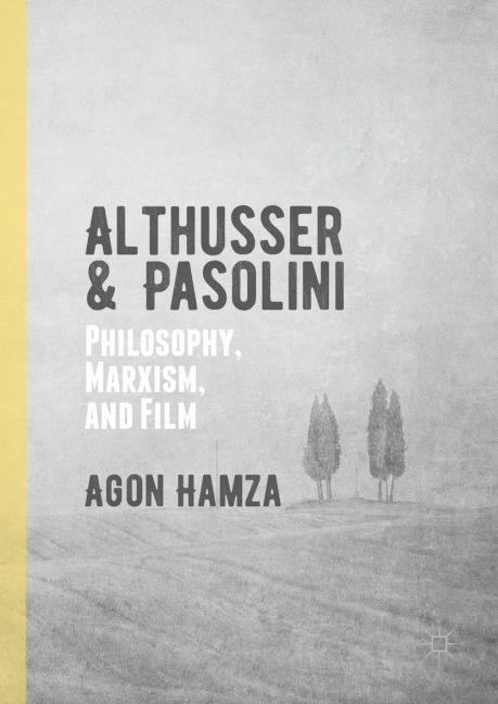 Althusser and Pasolini: Philosophy, Marxism, and Film