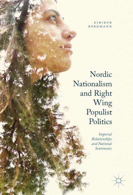 Nordic Nationalism and Right-Wing Populist Politics: Imperial Relationships and National Sentiments