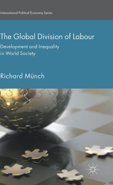 The Global Division of Labour: Development and Inequality in World Society