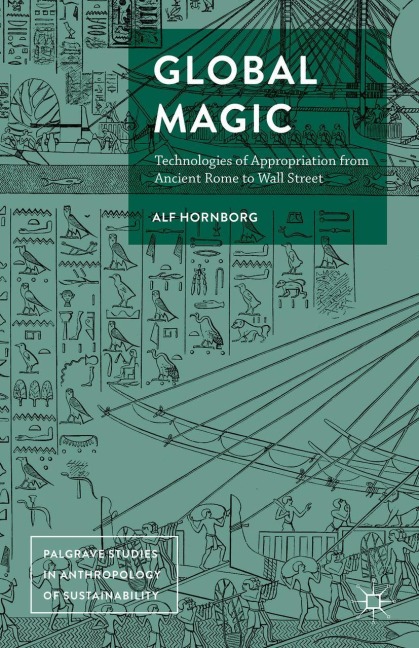Global Magic: Technologies of Appropriation from Ancient Rome to Wall Street