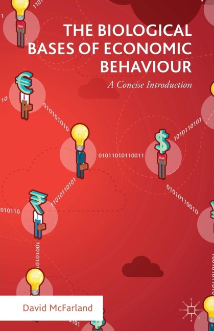 The Biological Bases of Economic Behaviour: A Concise Introduction