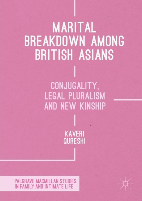 Marital Breakdown among British Asians: Conjugality, Legal Pluralism and New Kinship