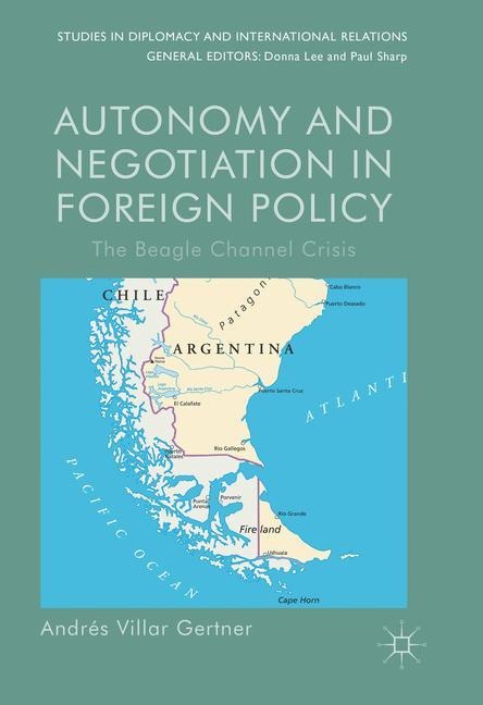Autonomy and Negotiation in Foreign Policy: The Beagle Channel Crisis