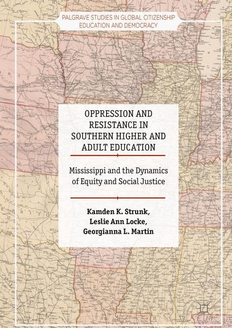 Oppression and Resistance in Southern Higher and Adult Education: Mississippi and the Dynamics of Equity and Social Justice