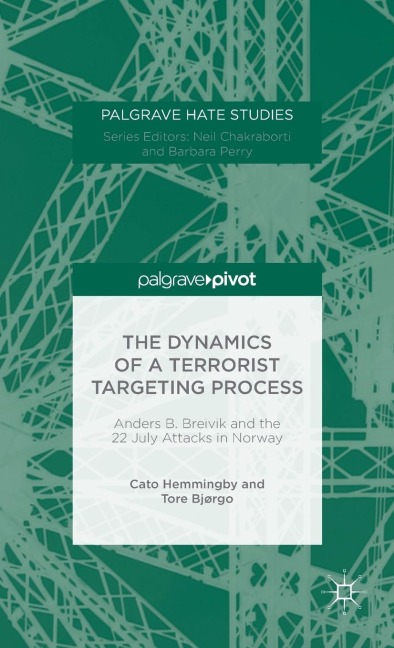 The Dynamics of a Terrorist Targeting Process: Anders B. Breivik and the 22 July Attacks in Norway