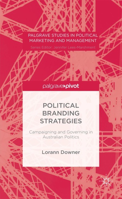 Political Branding Strategies: Campaigning and Governing in Australian Politics