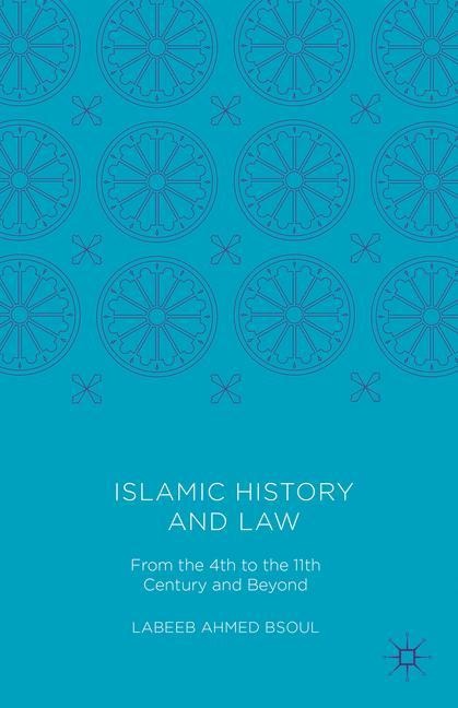 Islamic History and Law: From the 4th to the 11th Century and Beyond
