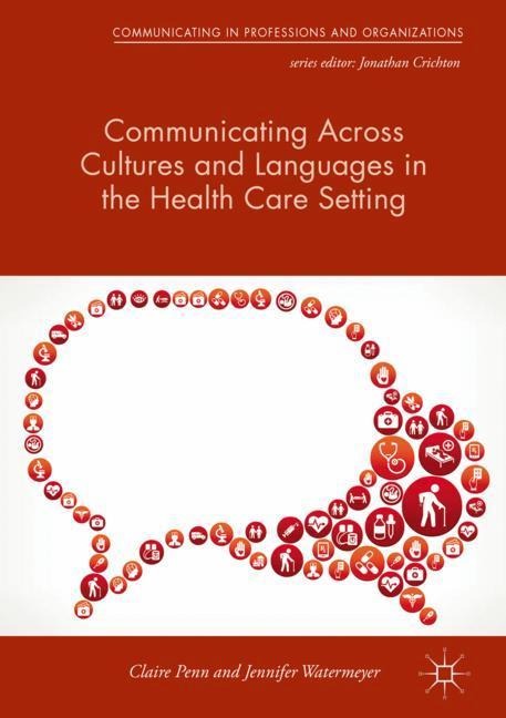 Communicating Across Cultures and Languages in the Health Care Setting: Voices of Care