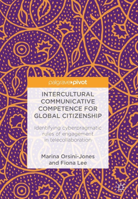 Intercultural Communicative Competence for Global Citizenship: Identifying cyberpragmatic rules of engagement in telecollaboration
