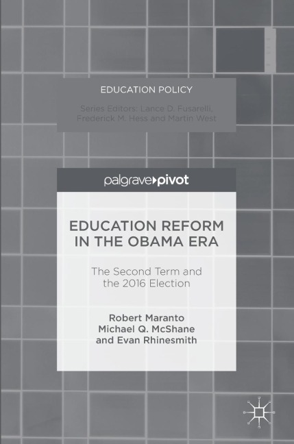 Education Reform in the Obama Era: The Second Term and the 2016 Election