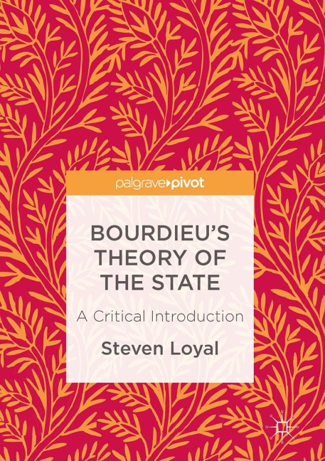 Bourdieus Theory of the State: A Critical Introduction
