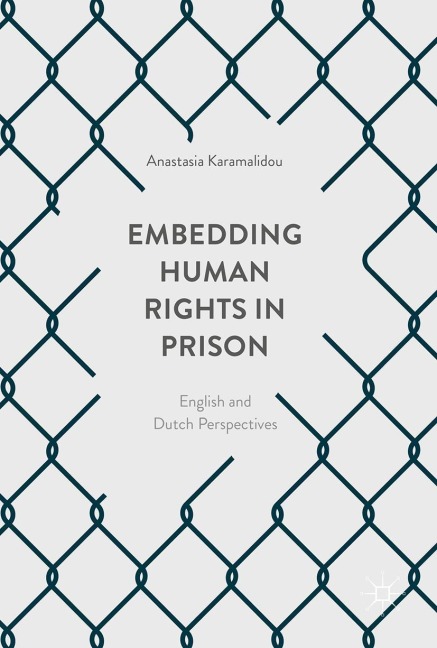 Embedding Human Rights in Prison: English and Dutch Perspectives