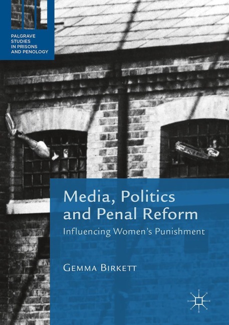 Media, Politics and Penal Reform: Influencing Womens Punishment