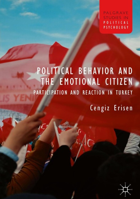 Political Behavior and the Emotional Citizen: Participation and Reaction in Turkey
