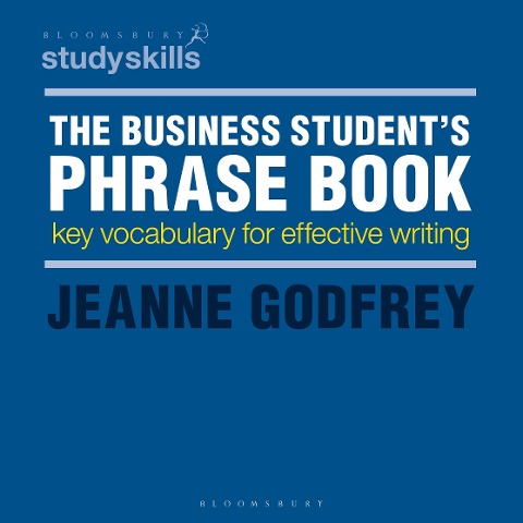 The Business Students Phrase Book: Key Vocabulary for Effective Writing