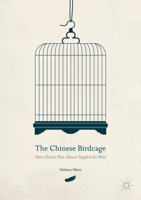 The Chinese Birdcage: How Chinas Rise Almost Toppled the West