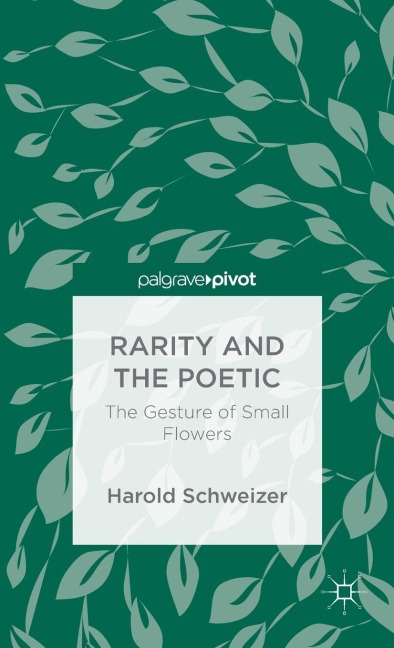 Rarity and the Poetic: The Gesture of Small Flowers