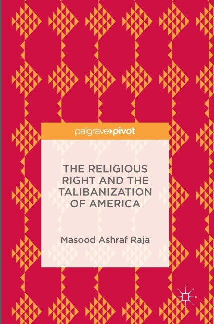 The Religious Right and the Talibanization of America