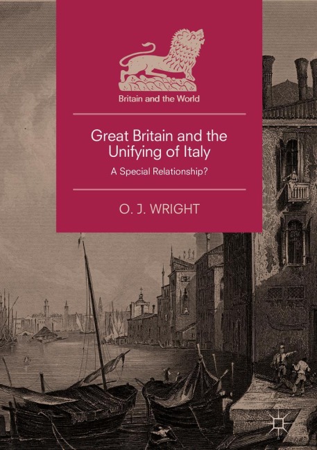 Great Britain and the Unifying of Italy: A Special Relationship?