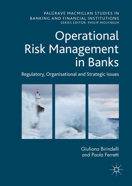 Operational Risk Management in Banks: Regulatory, Organizational and Strategic Issues