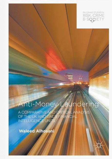 Anti-Money Laundering: A Comparative and Critical Analysis of the UK and UAEs Financial Intelligence Units