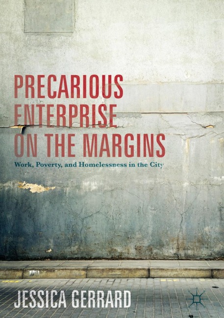 Precarious Enterprise on the Margins: Work, Poverty, and Homelessness in the City