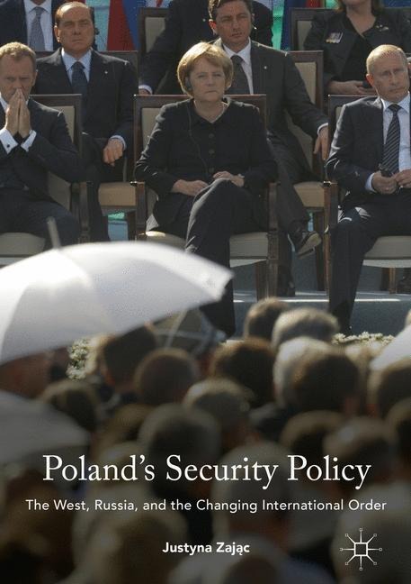 Polands Security Policy: The West, Russia, and the Changing International Order