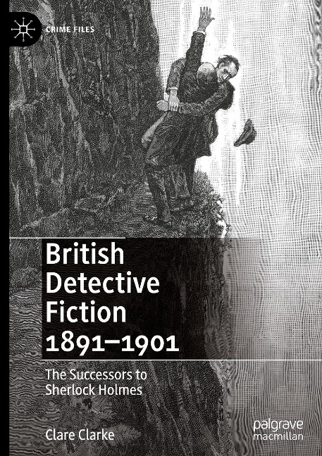 British Detective Fiction 1891-1901: The Successors to Sherlock Holmes
