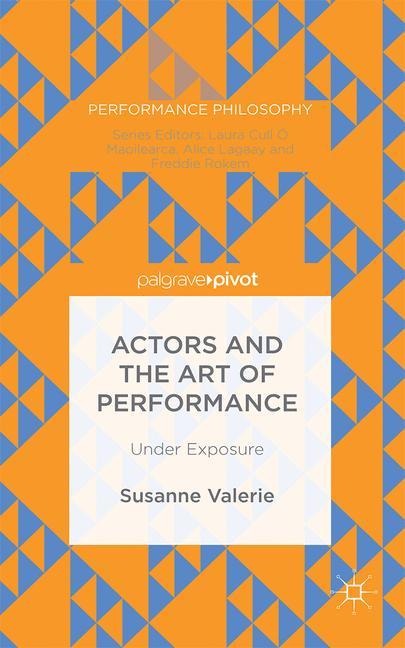 Actors and the Art of Performance: Under Exposure